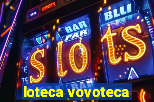 loteca vovoteca